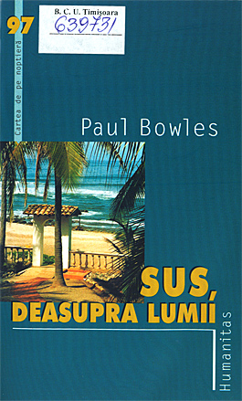 Sus, deasupra lumii, Paul Bowles
